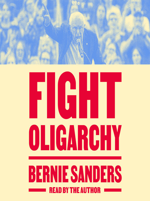 Title details for Fight Oligarchy by Senator Bernie Sanders - Wait list